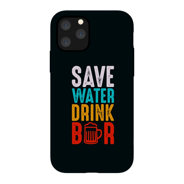 iPhone 11 Pro StrongFit save water drink beer by TMSarts