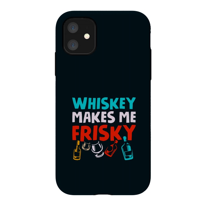 iPhone 11 StrongFit whisky frisky by TMSarts