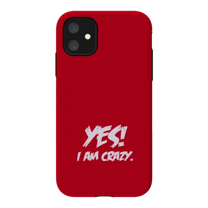 iPhone 11 StrongFit yes i am crazy by TMSarts