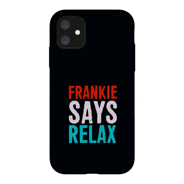 iPhone 11 StrongFit frankie says relax by TMSarts