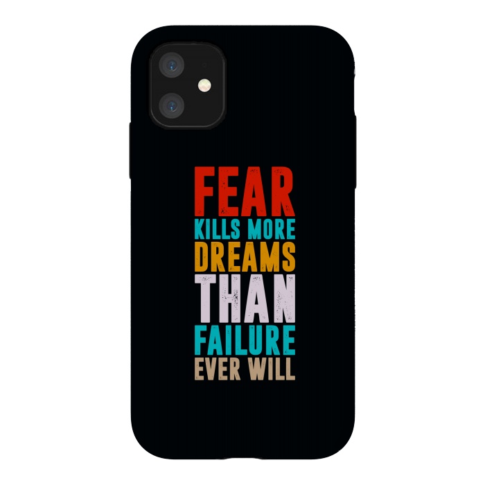 iPhone 11 StrongFit fear kills more dreams by TMSarts