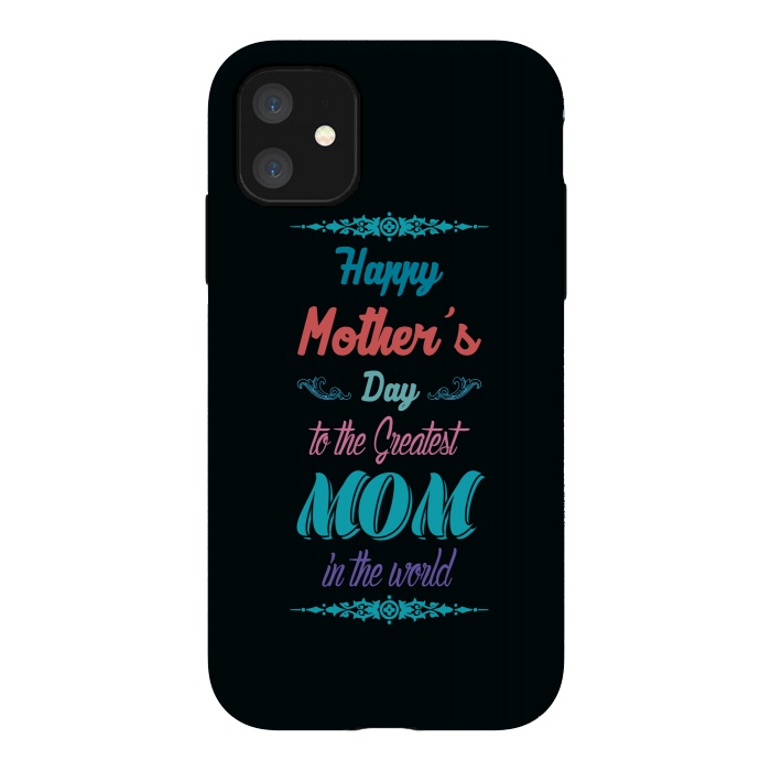 iPhone 11 StrongFit the greatest mom by TMSarts