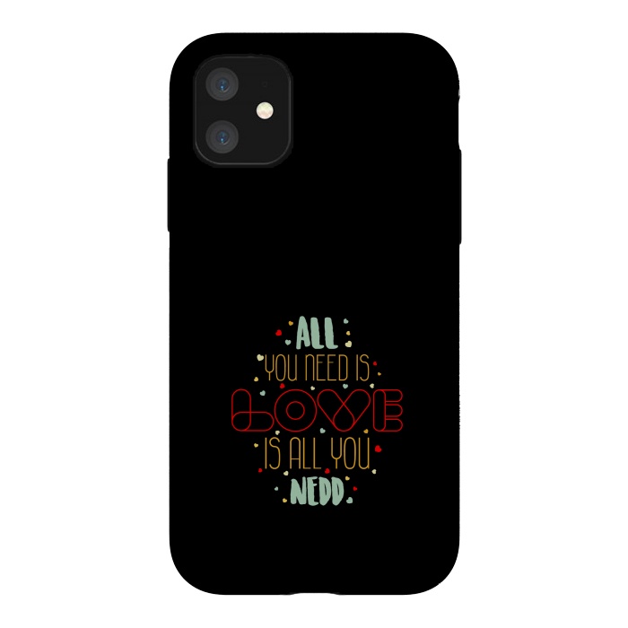 iPhone 11 StrongFit all you need is love by TMSarts