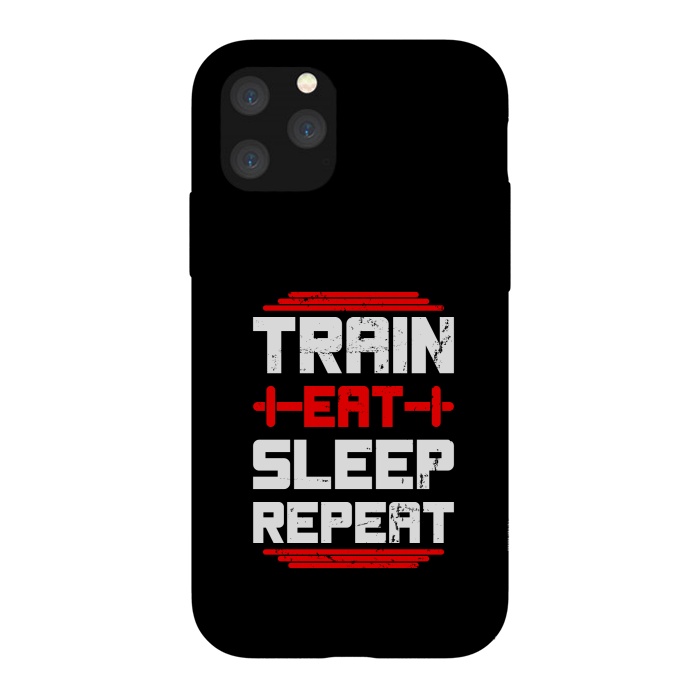 iPhone 11 Pro StrongFit train eat sleep repeat by TMSarts