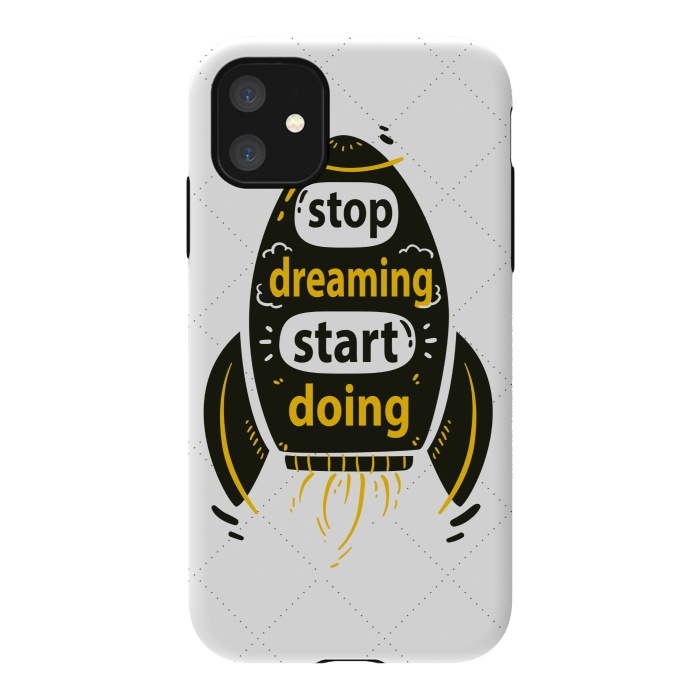 iPhone 11 StrongFit STOP DREAMING START DOING by MALLIKA