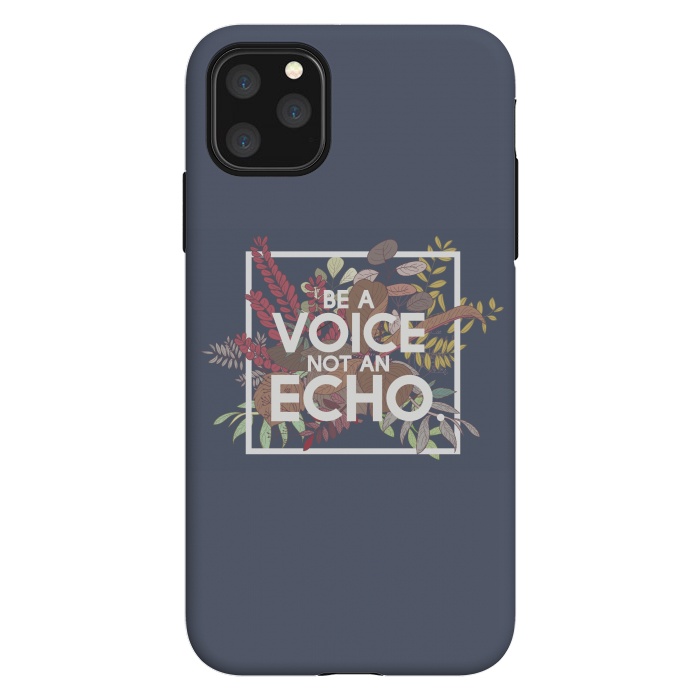 iPhone 11 Pro Max StrongFit Be a voice not an echo by Winston