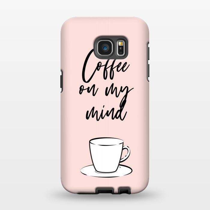 Galaxy S7 EDGE StrongFit Coffee on my mind by Martina