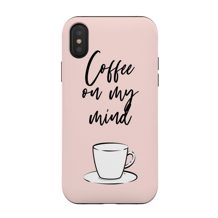 iPhone Xs / X StrongFit Coffee on my mind by Martina