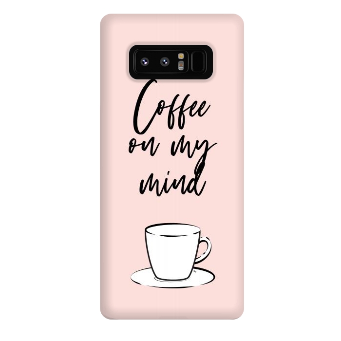 Galaxy Note 8 StrongFit Coffee on my mind by Martina