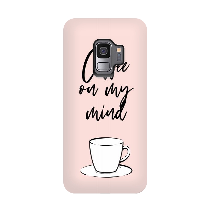 Galaxy S9 StrongFit Coffee on my mind by Martina