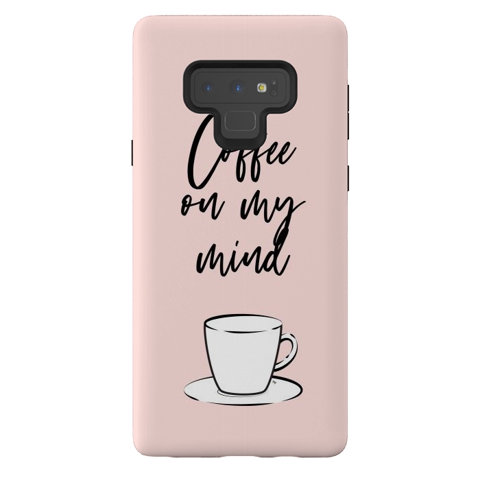 Galaxy Note 9 StrongFit Coffee on my mind by Martina