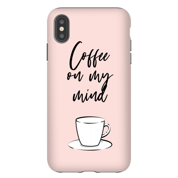 iPhone Xs Max StrongFit Coffee on my mind by Martina