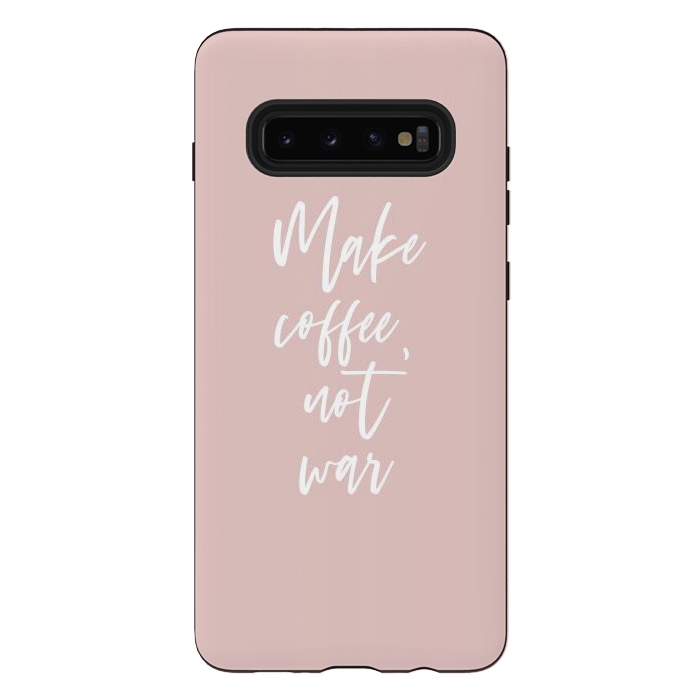 Galaxy S10 plus StrongFit Make coffee, not war by Martina