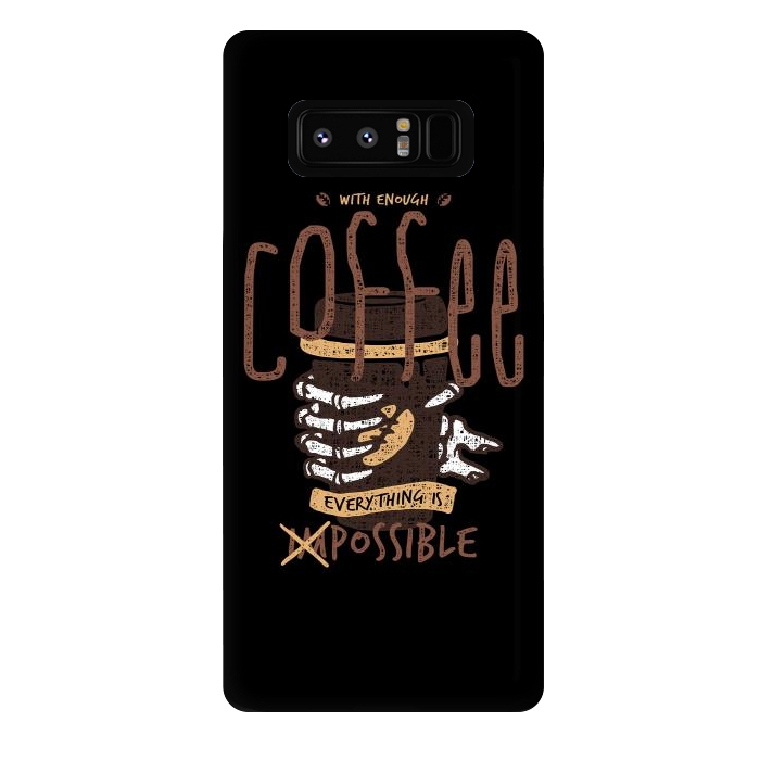 Galaxy Note 8 StrongFit With Enough Coffee, Everything is Possible by Afif Quilimo