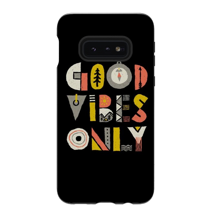 Galaxy S10e StrongFit Good Vibes Only by Afif Quilimo