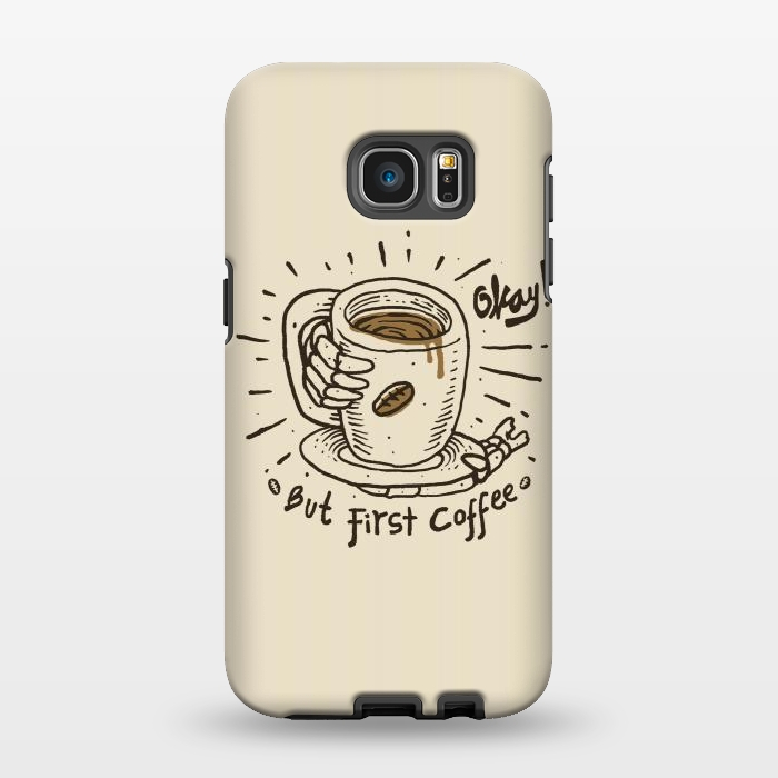 Galaxy S7 EDGE StrongFit Okay! But First Coffee by Afif Quilimo