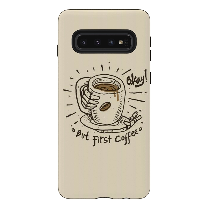 Galaxy S10 StrongFit Okay! But First Coffee by Afif Quilimo