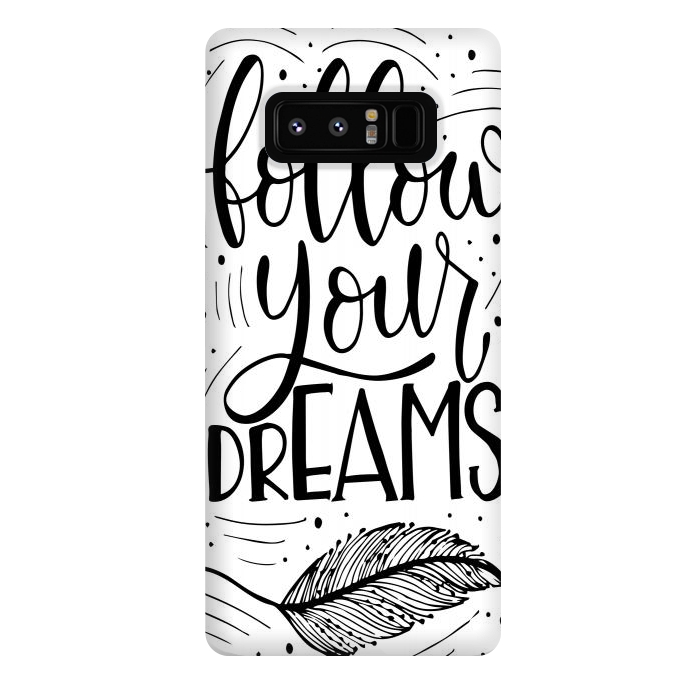 Galaxy Note 8 StrongFit follow your dreams by haroulita