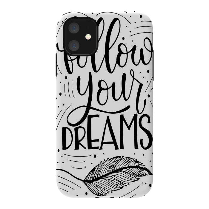 iPhone 11 StrongFit follow your dreams by haroulita