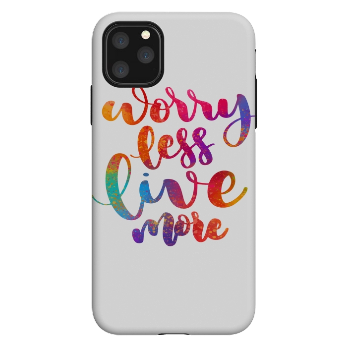 iPhone 11 Pro Max StrongFit worry less live more by MALLIKA