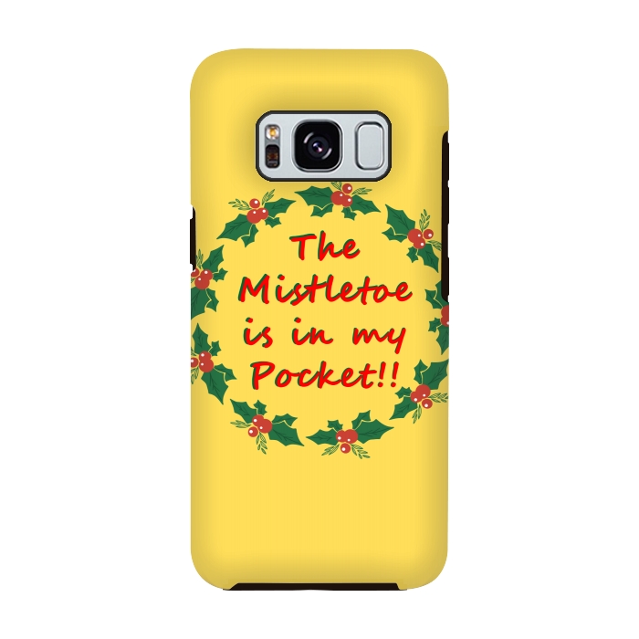 Galaxy S8 StrongFit the mistletoe is in my pocket by MALLIKA