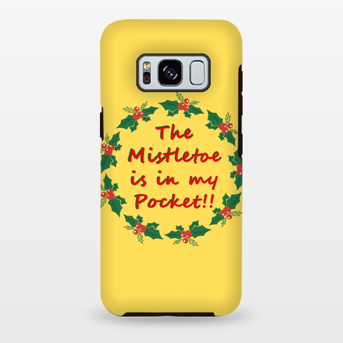 Galaxy S8 plus StrongFit the mistletoe is in my pocket by MALLIKA