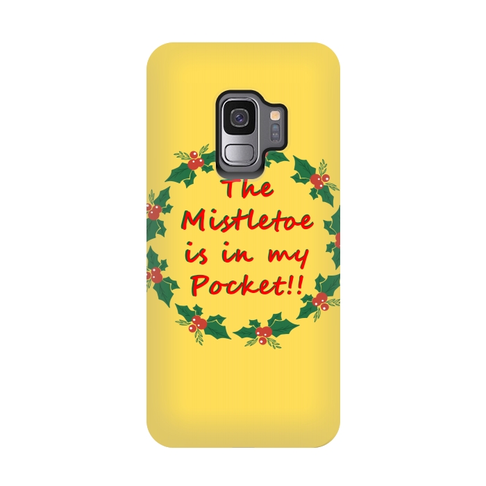 Galaxy S9 StrongFit the mistletoe is in my pocket by MALLIKA