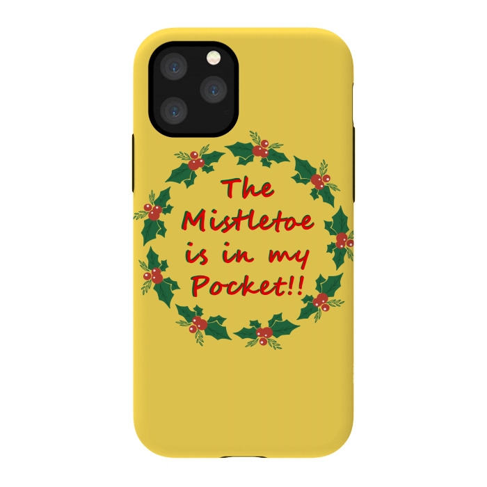 iPhone 11 Pro StrongFit the mistletoe is in my pocket by MALLIKA