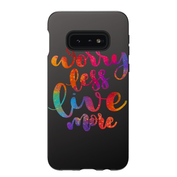 Galaxy S10e StrongFit WORRY LESS LIVE MORE 2 by MALLIKA