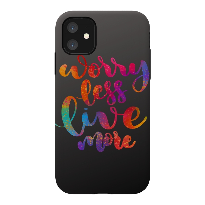 iPhone 11 StrongFit WORRY LESS LIVE MORE 2 by MALLIKA