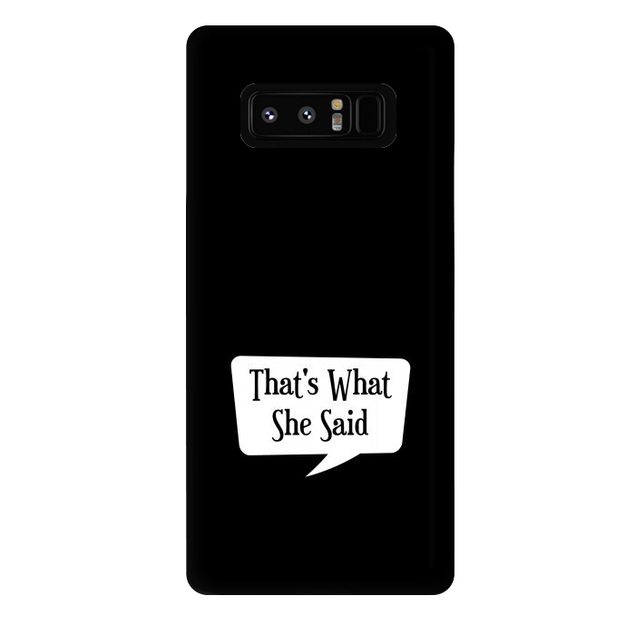 Galaxy Note 8 StrongFit Thats What She Said by TMSarts
