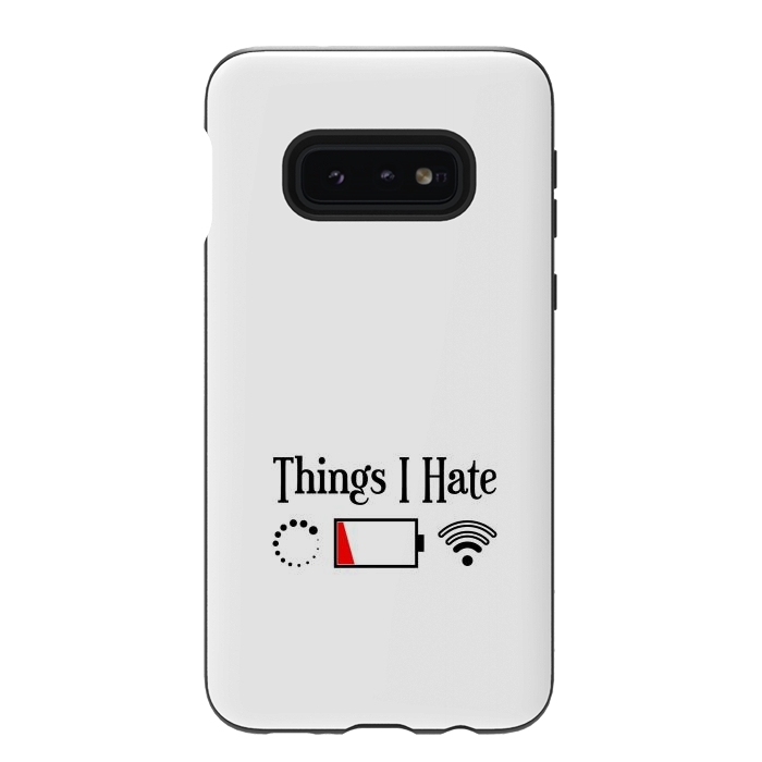 Galaxy S10e StrongFit Things I Hate by TMSarts