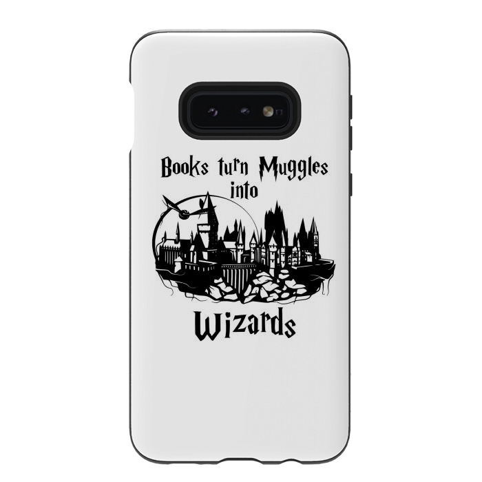 Galaxy S10e StrongFit Books turn muggles into wizards  by Winston