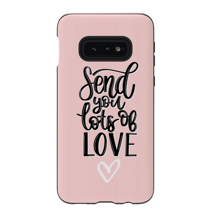 Galaxy S10e StrongFit Send you lots of love by Jms