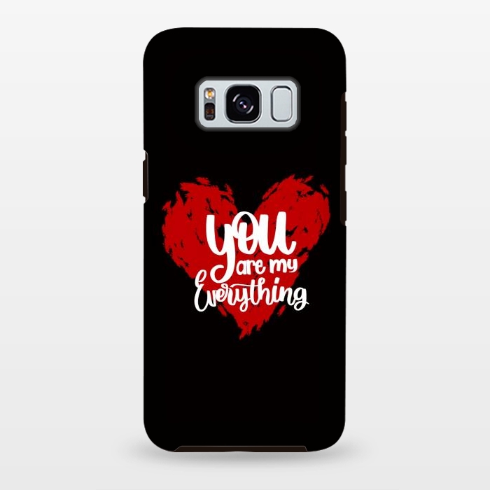 Galaxy S8 plus StrongFit You are my everything by Jms