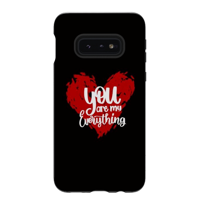 Galaxy S10e StrongFit You are my everything by Jms