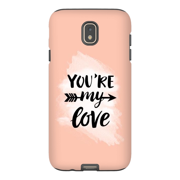 Galaxy J7 StrongFit You’re my love by Jms