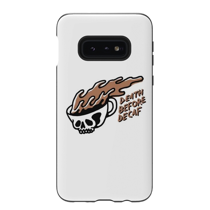 Galaxy S10e StrongFit Death Before Decaf 3 by Afif Quilimo