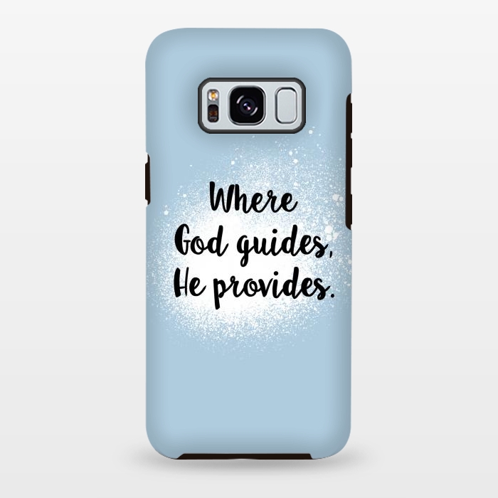 Galaxy S8 plus StrongFit Where God guides, he provides. by Jms
