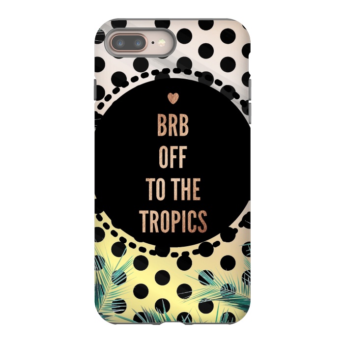 iPhone 7 plus StrongFit Off to the tropics typo and polka dots by Oana 