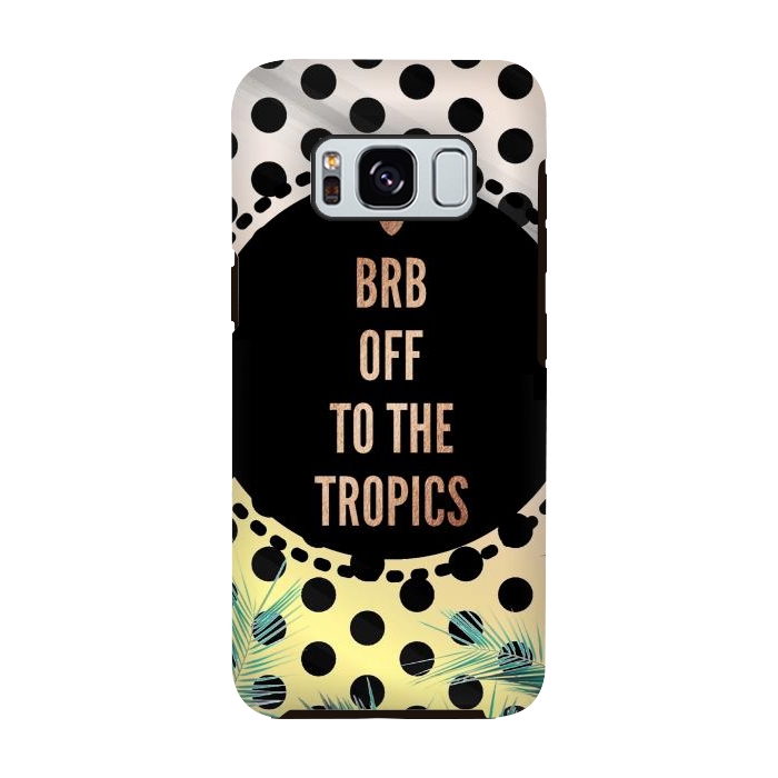 Galaxy S8 StrongFit Off to the tropics typo and polka dots by Oana 