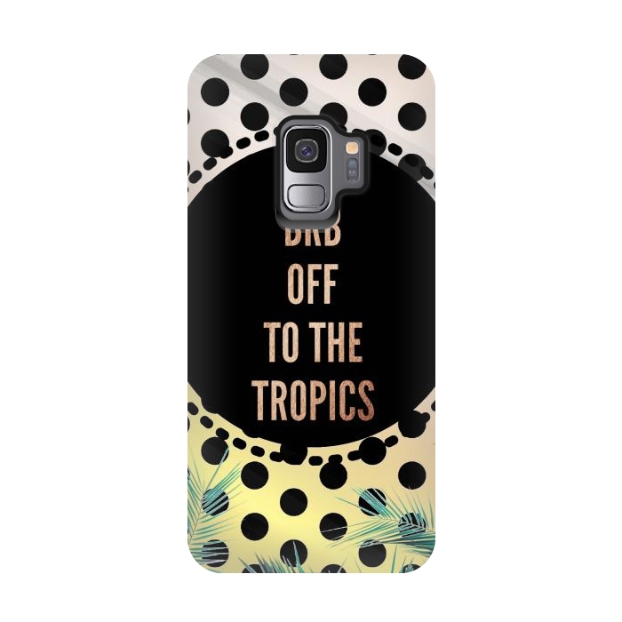 Galaxy S9 StrongFit Off to the tropics typo and polka dots by Oana 