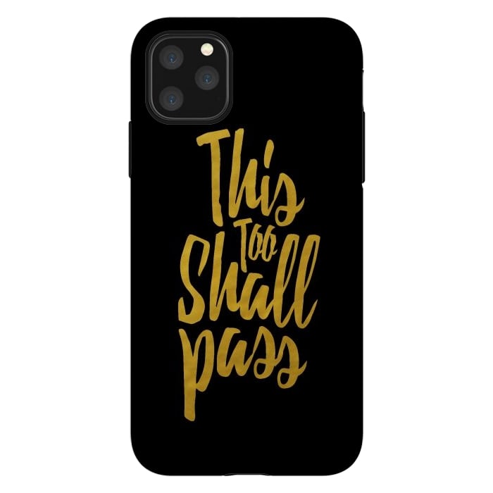 iPhone 11 Pro Max StrongFit This Too Shall Pass Gold by Majoih