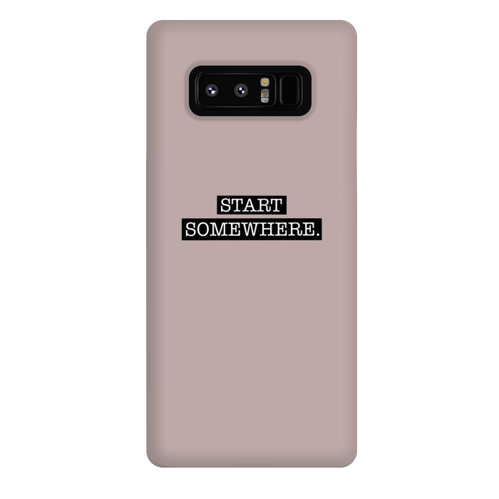 Galaxy Note 8 StrongFit Start somewhere by Jms