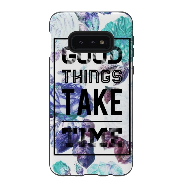 Galaxy S10e StrongFit Good things take time motivational typography vintage blue roses by Oana 
