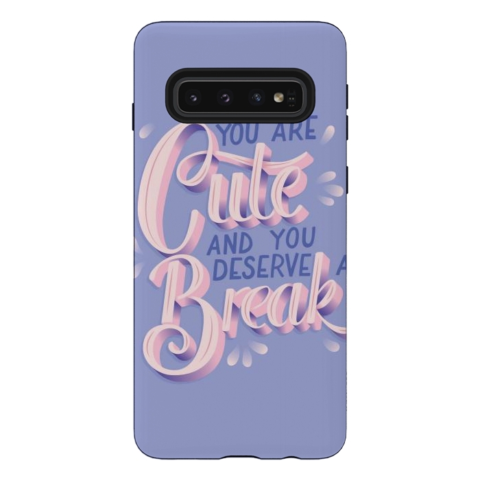 Galaxy S10 StrongFit You are cute and you deserve a break, hand lettering by Jelena Obradovic