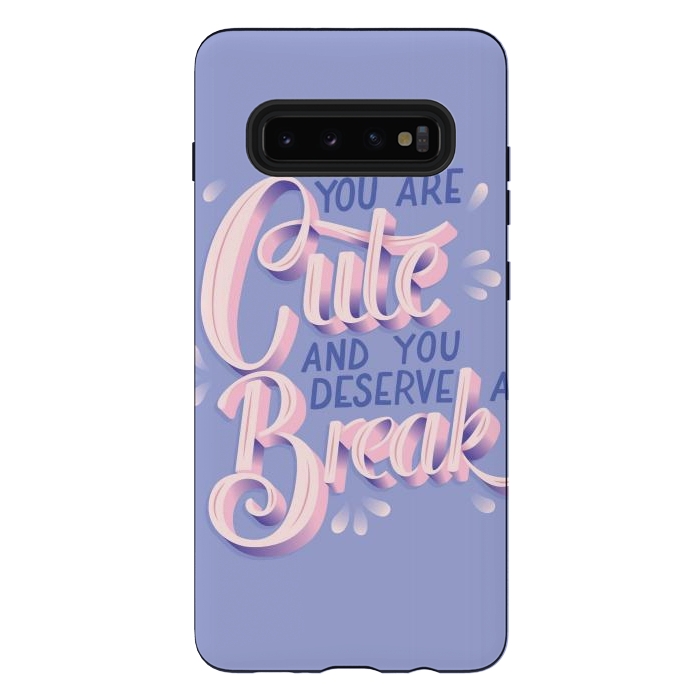 Galaxy S10 plus StrongFit You are cute and you deserve a break, hand lettering by Jelena Obradovic