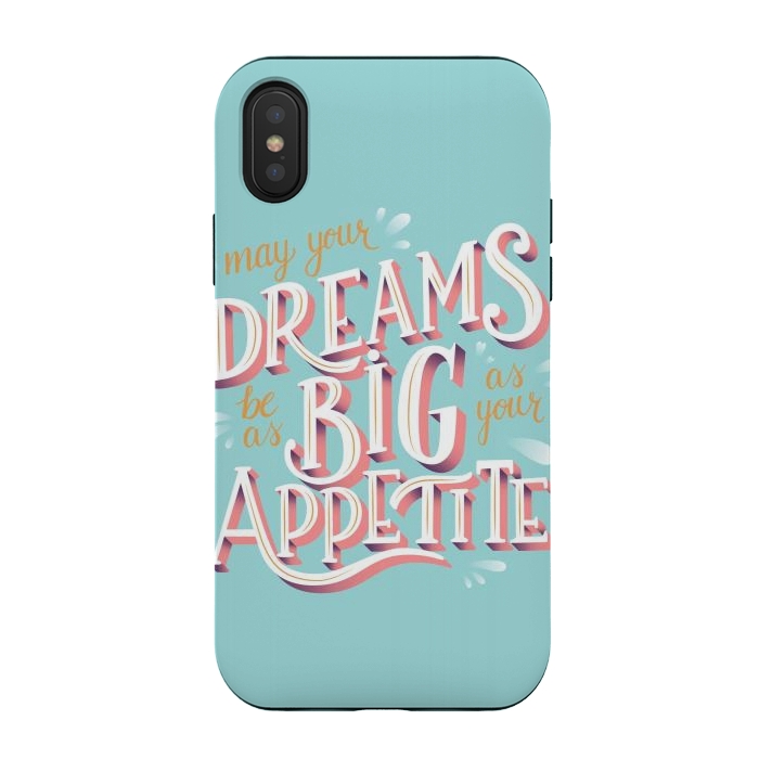 iPhone Xs / X StrongFit May your dreams be as big as your appetite, hand lettering by Jelena Obradovic