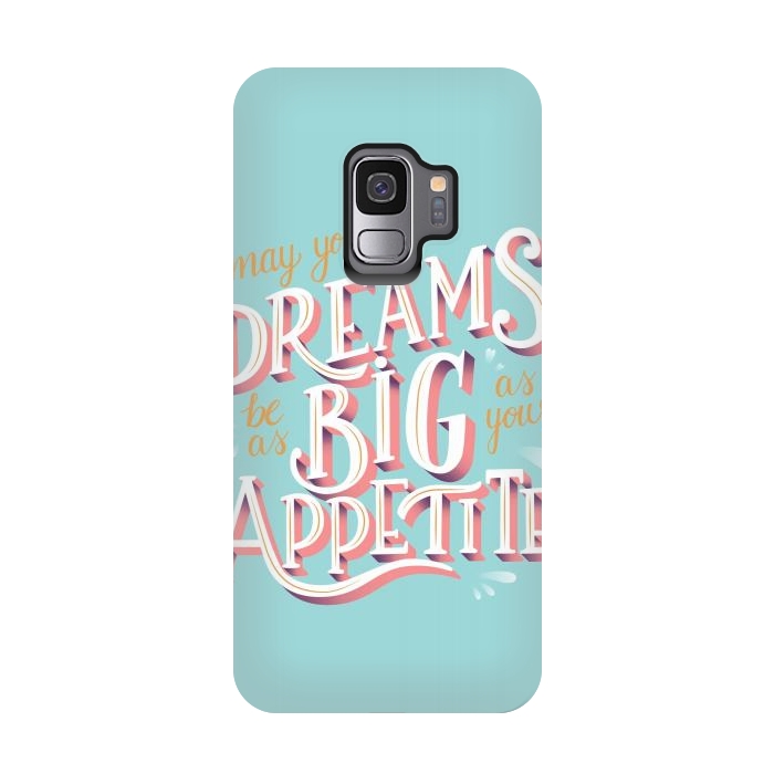 Galaxy S9 StrongFit May your dreams be as big as your appetite, hand lettering by Jelena Obradovic