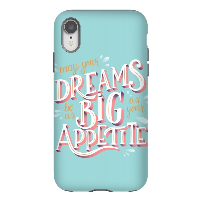 iPhone Xr StrongFit May your dreams be as big as your appetite, hand lettering by Jelena Obradovic
